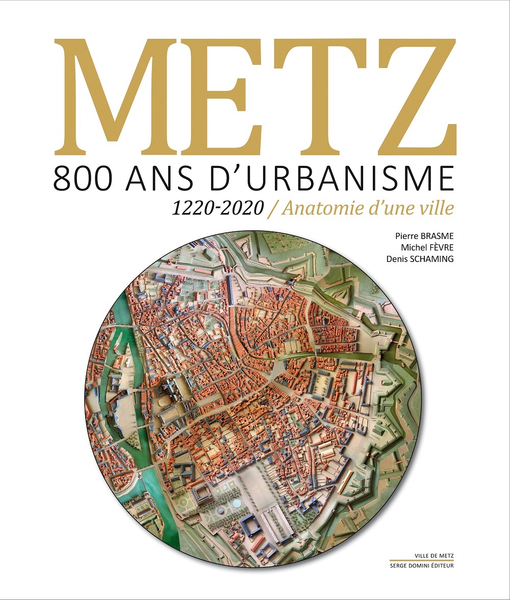 METZ 800 ANS D'URBANISME