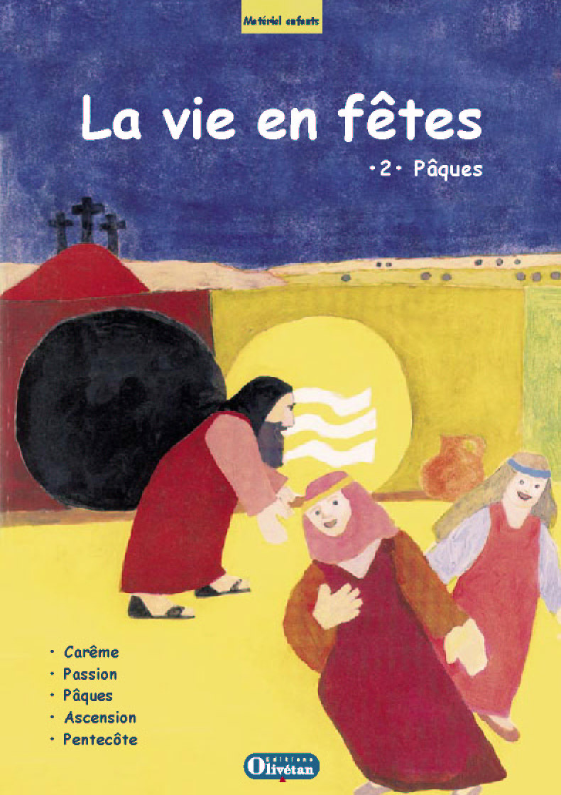 La vie en fête : Pâques, Pentecôte - Livre de l'enfant