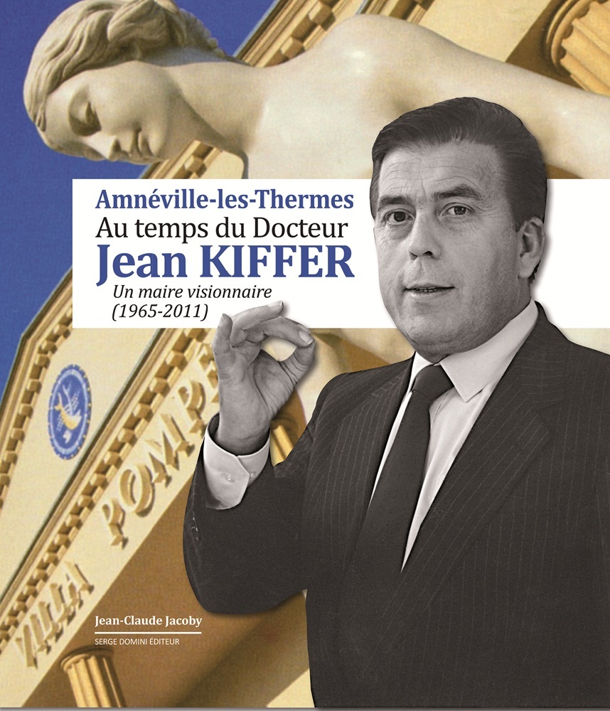 AMNEVILLE-LES-THERMES AU TEMPS DU DOCTEUR JEAN KIFFER