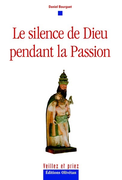 Le silence de Dieu dans la Passion