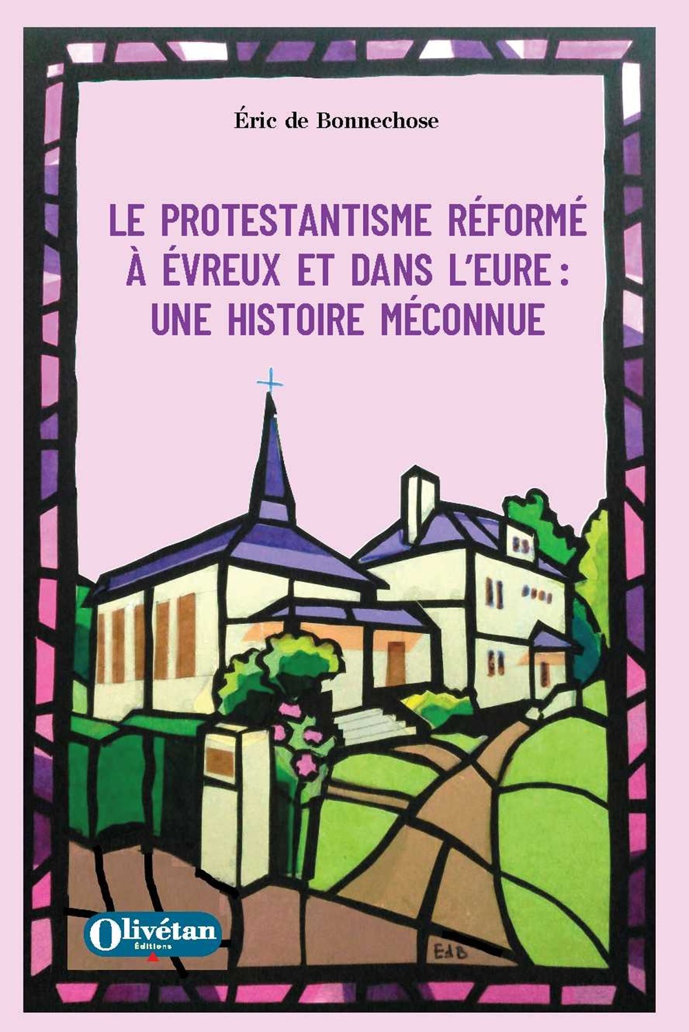 Le protestantisme réformé à Evreux et dans l'Eure