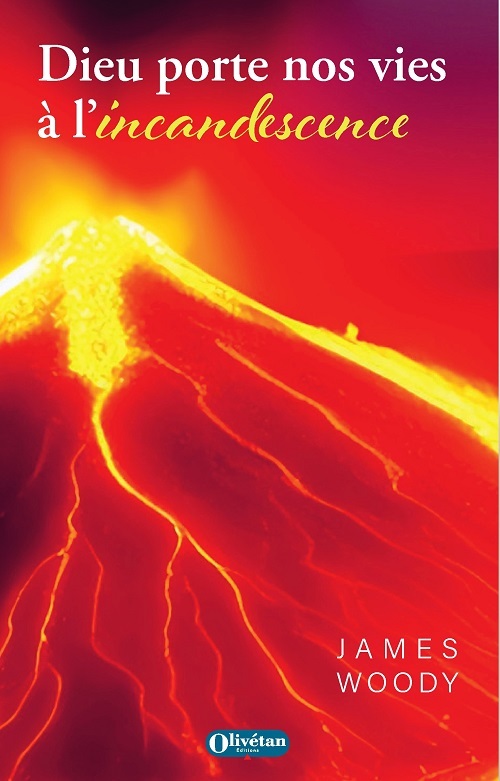 Dieu porte nos vies à l'incandescence