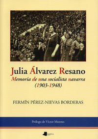 JULIA ALVAREZ RESANO - MEMORIA DE UNA SOCIALISTA NAVARRA