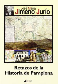 RETAZOS DE LA HISTORIA DE PAMPLONA
