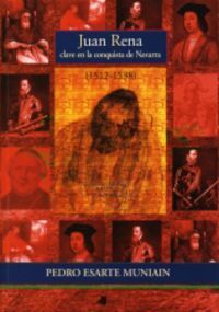 JUAN RENA - CLAVE EN LA CONQUISTA DE NAVARRA