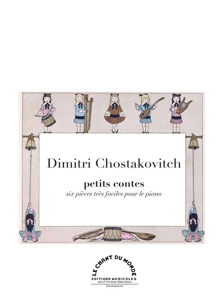DIMITRI CHOSTAKOVICH  : PETITS CONTES - RECUEIL - 6 PIECES TRES FACILES POUR LE PIANO