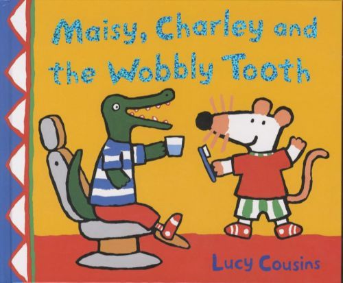 Maisy, Charley and the Wobbly Tooth