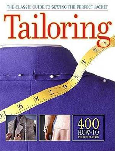 Tailoring The Classic Guide to Sewing the Perfect Jacket /anglais