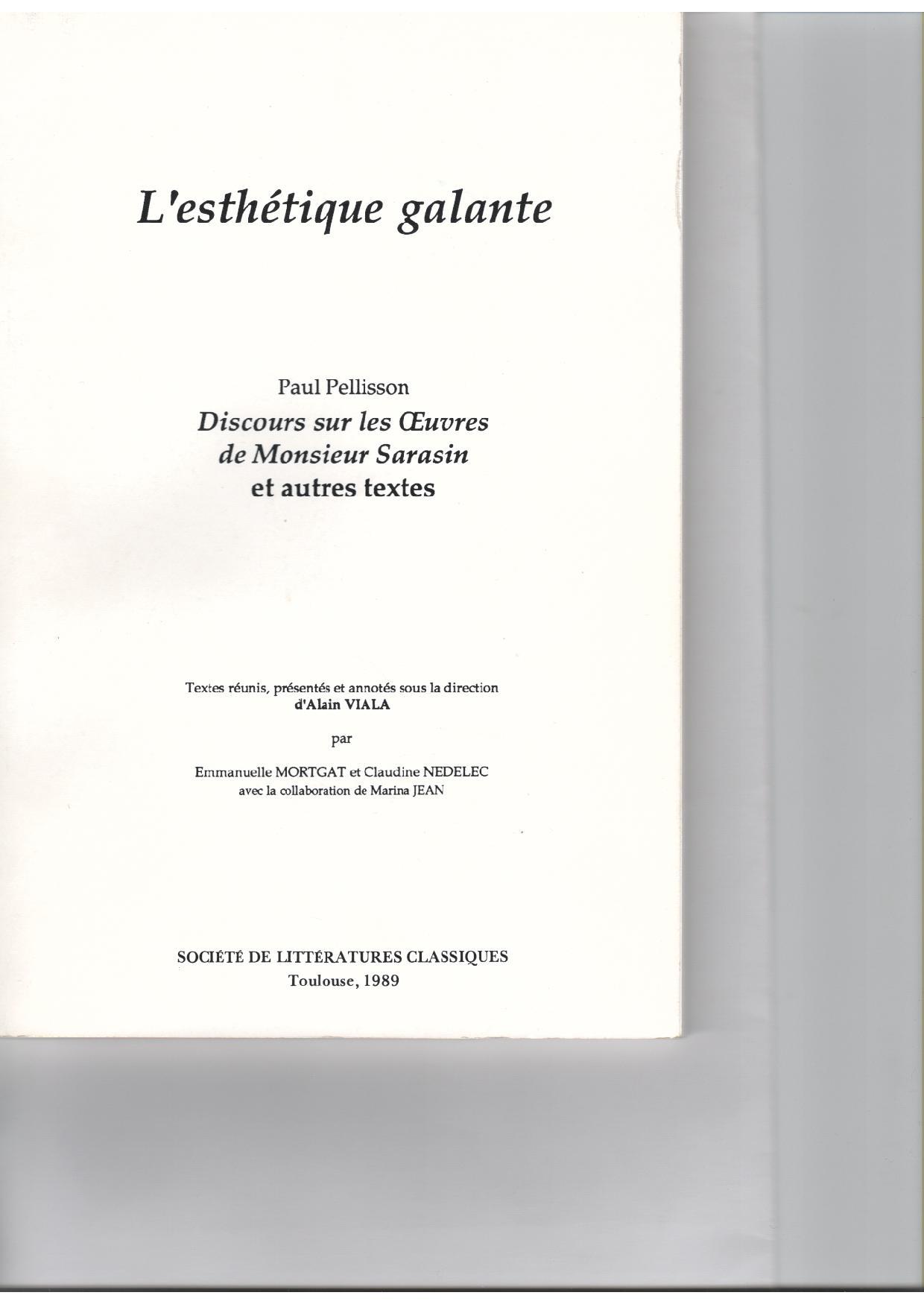 ESTHÉTIQUE GALANTE (L'). DISCOURS SUR LES ŒUVRES DE SARASIN ET AUTRES TEXTES