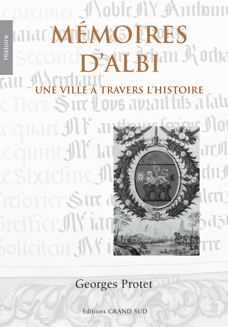 MÉMOIRES D'ALBI     Une ville à travers l'histoire