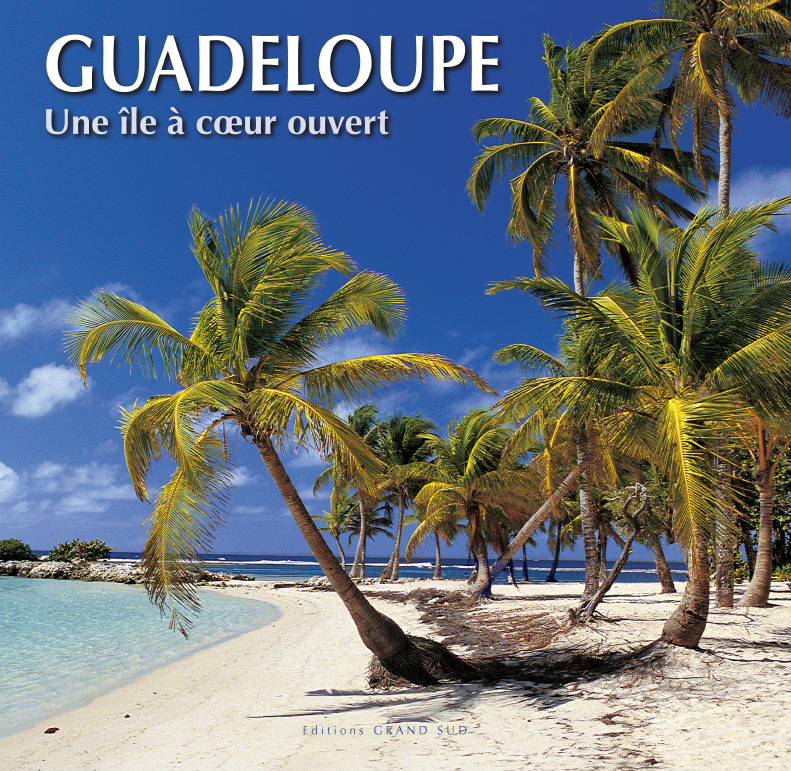 GUADELOUPE  Une île à cœur ouvert