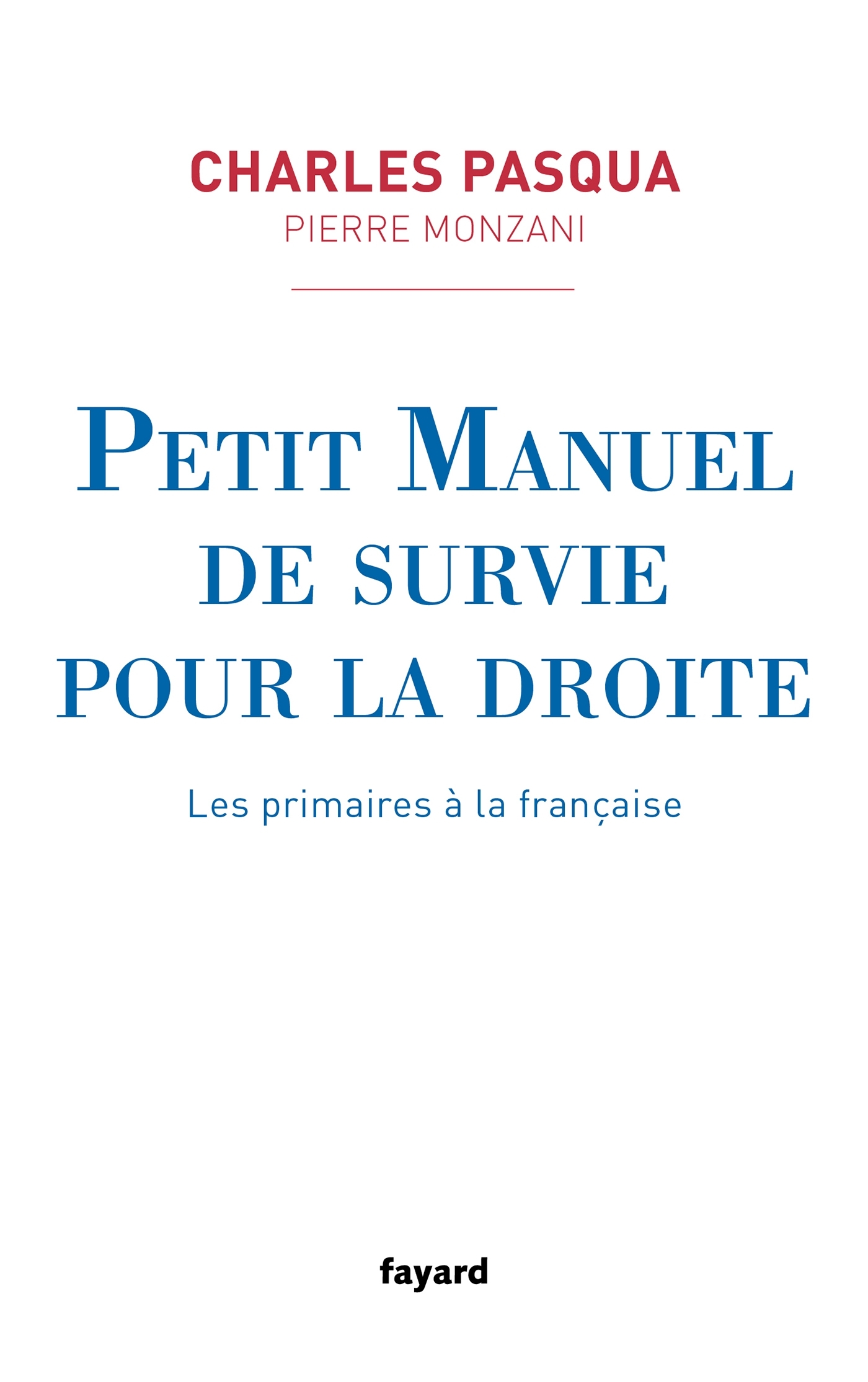 Petit manuel de survie pour la droite - Les primaires à la française