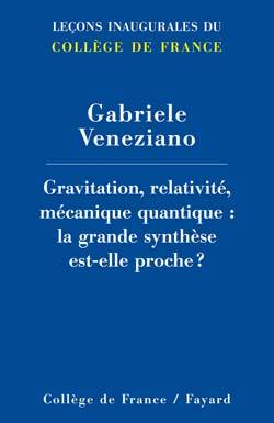 Gravitation, relativité, mécanique quantique : la grande synthèse est-elle proche ?