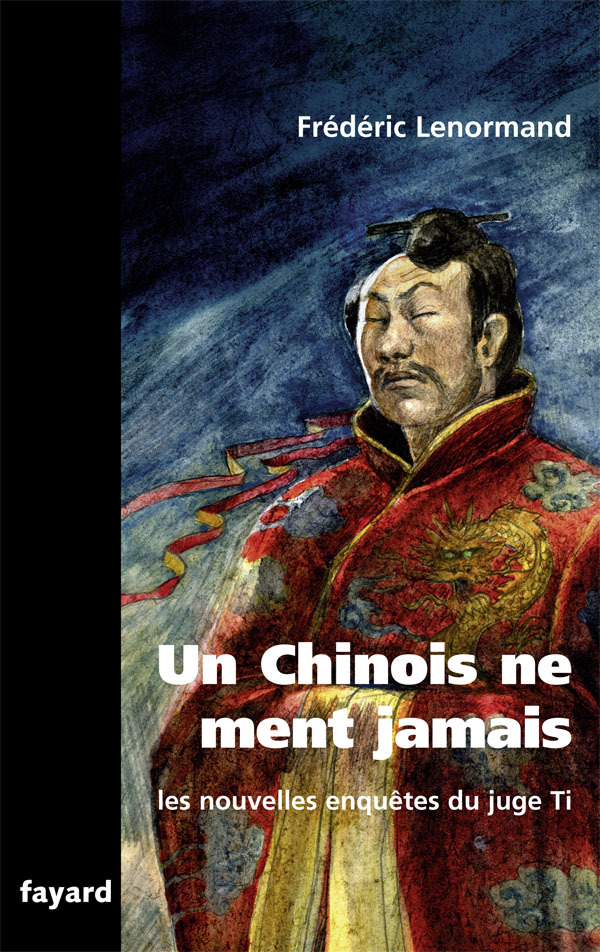 Les nouvelles enquêtes du Juge Ti : Un Chinois ne ment jamais