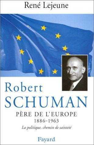Robert Schuman - père de l'Europe