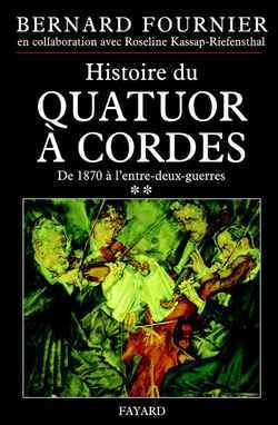 Histoire du quatuor à cordes, tome 2
