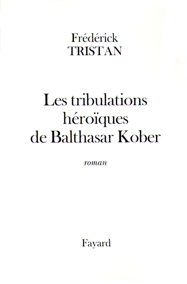 Les tribulations héroïques de Balthasar Kober