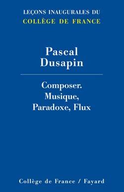 Composer. Musique, Paradoxes, Flux