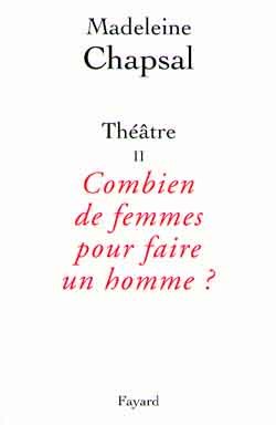 Théâtre II  Combien de femmes pour faire un homme ?