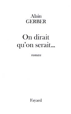 On dirait qu'on serait...