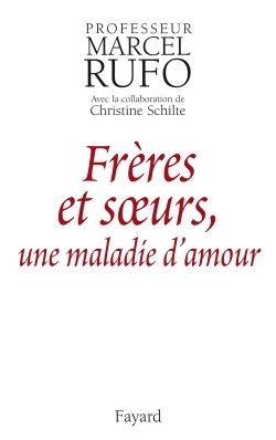 Frères et soeurs, une maladie d'amour