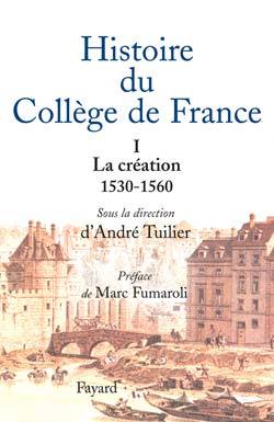 Histoire du collège de France - Tome 1
