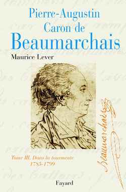 Pierre-Augustin Caron de Beaumarchais, tome 3