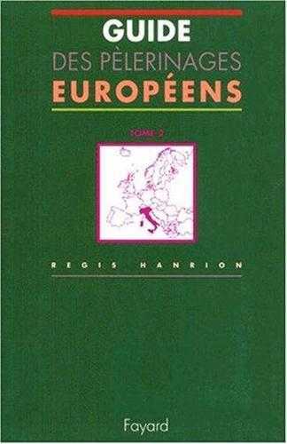 Guides des pèlerinages européens, tome 2
