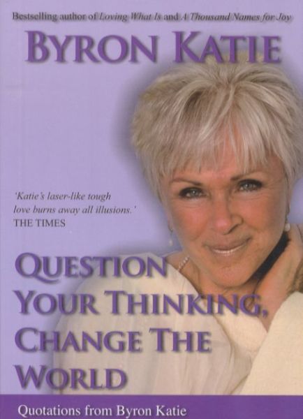 Question Your Thinking, Change the World