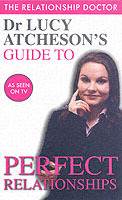 Dr Lucy Atcheson's Guide to Perfect Relationships