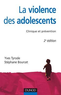 La Violence des adolescents - 2ème édition - Clinique et prévention