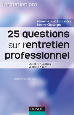 25 questions sur l'entretien professionnel - Objectifs . Contenu . Conduite . Suivi