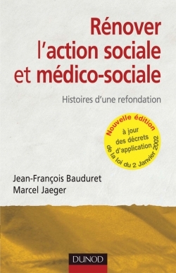 Rénover l'action sociale et médico-sociale - 2ème édition - Histoires d'une refondation.