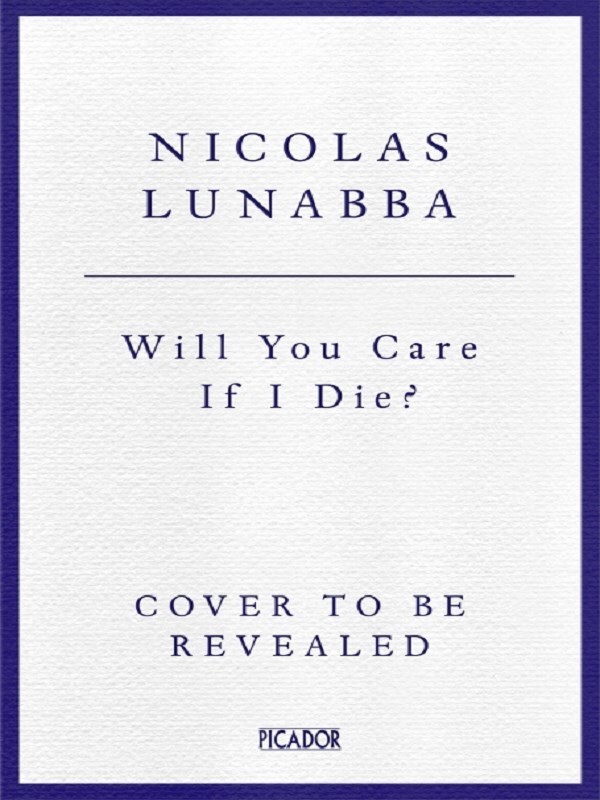 Will You Care If I Die?