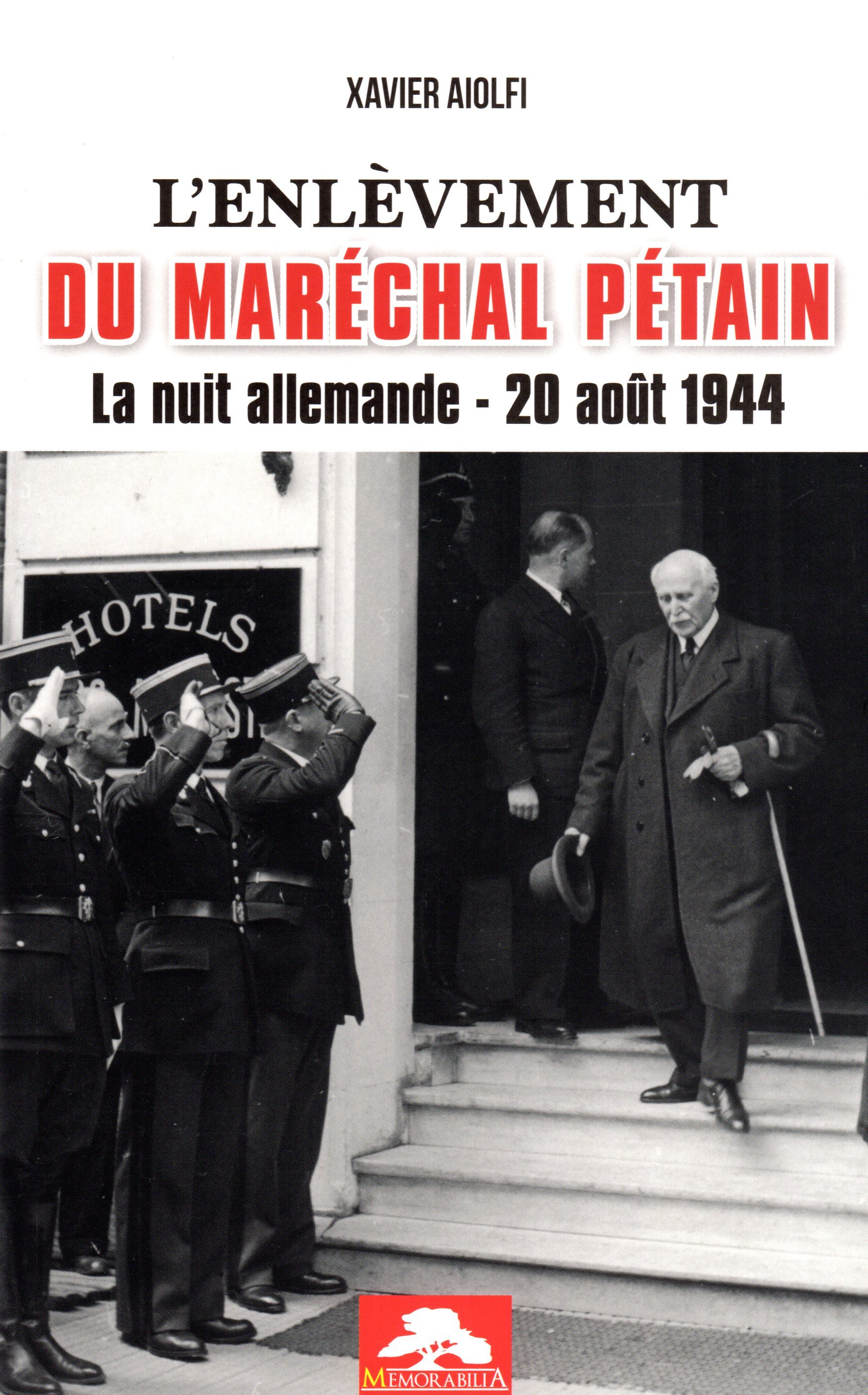 L'ENLEVEMENT DU MARECHAL PETAIN - LA NUIT ALLEMANDE 20 AOUT 1944