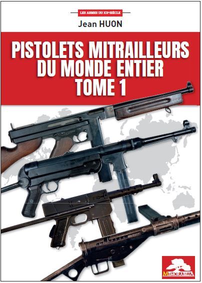 PISTOLETS MITRAILLEURS DU MONDE ENTIER - TOME 1