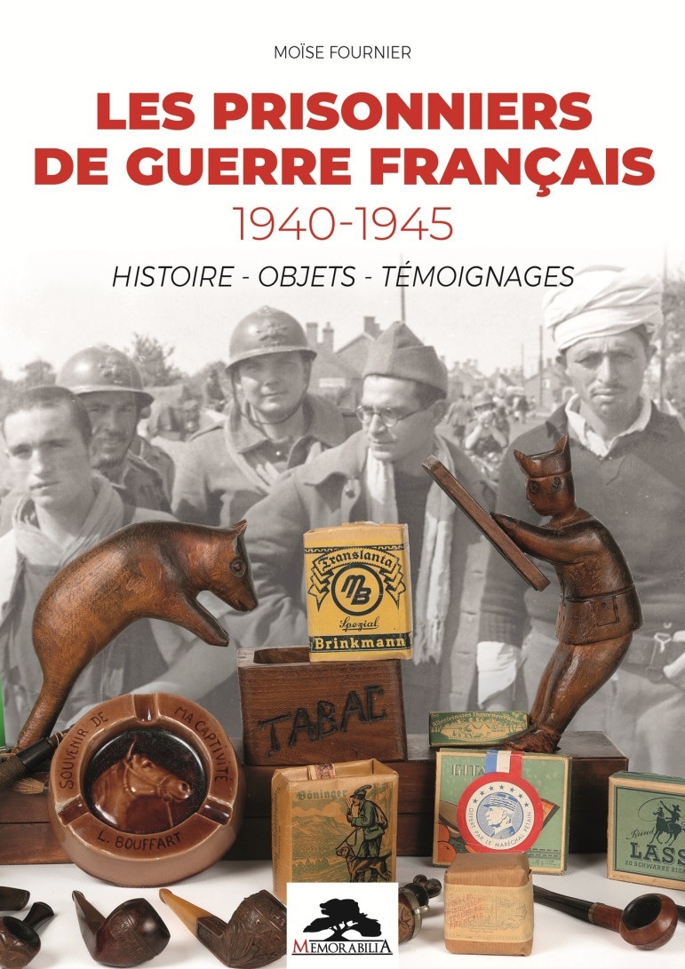 LES PRISONNIERS DE GUERRE FRANCAIS 1940-1945 HISTOIRE - OBJETS - TEMOIGNAGES