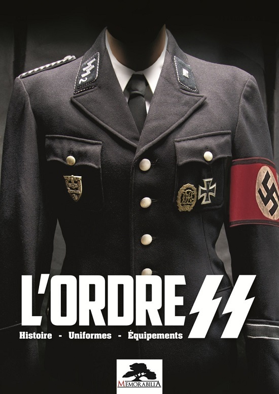 L'ORDRE SS - HISTOIRES-UNIFORMES-EQUIPEMENTS