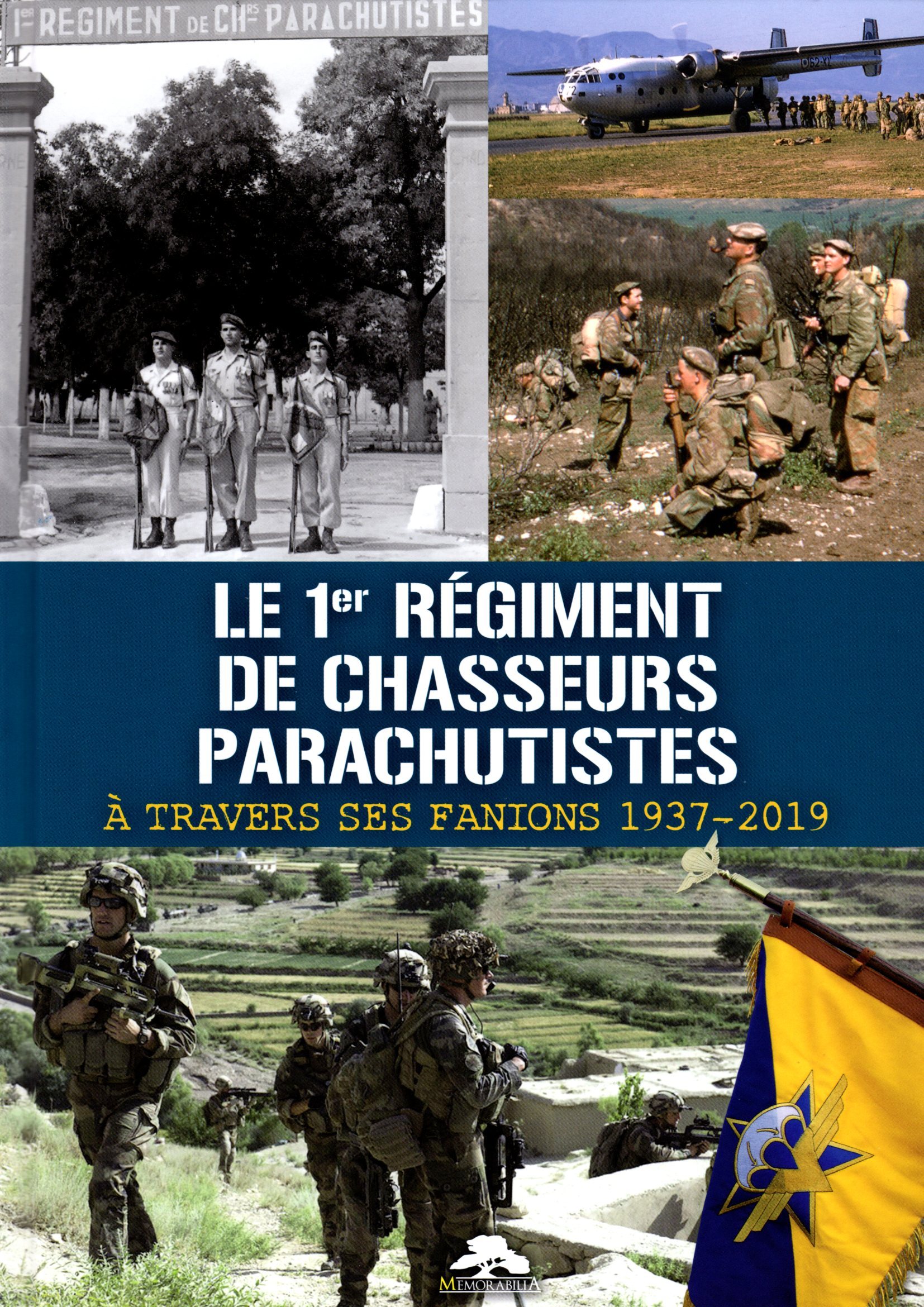 LE 1ER REGIMENT DE CHASSEURS PARACHUTISTES A TRAVERS SES FANIONS 1937-2019