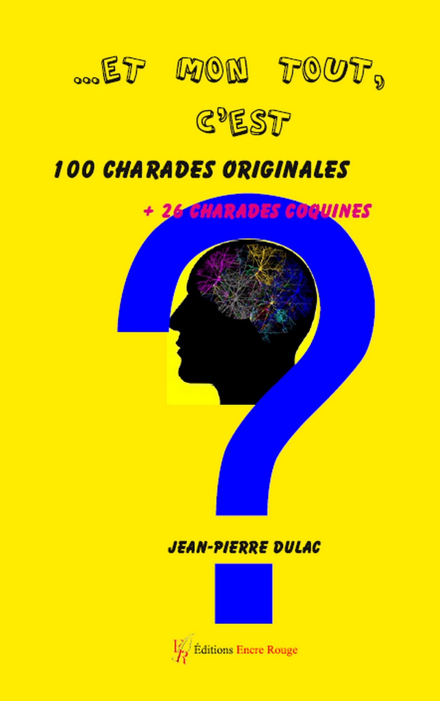 Et mon tout c'est 100 charades originales + 26 coquines