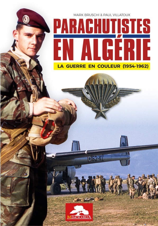 PARACHUTISTES EN ALGÉRIE - LA GUERRE EN COULEUR ( 1954-1962)