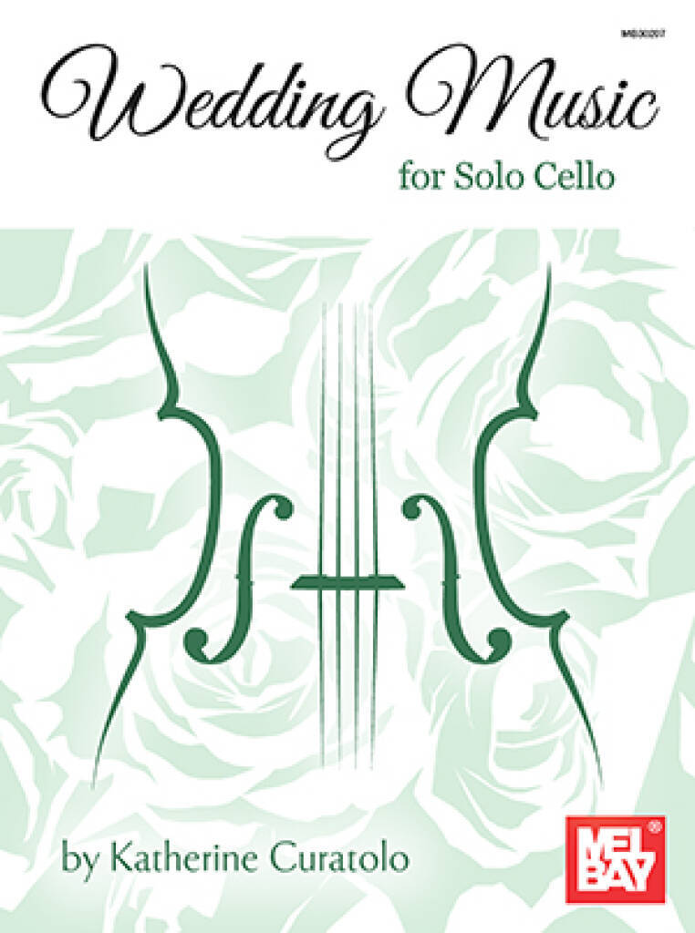 KATHERINE CURATOLO : WEDDING MUSIC FOR SOLO CELLO - VIOLONCELLE
