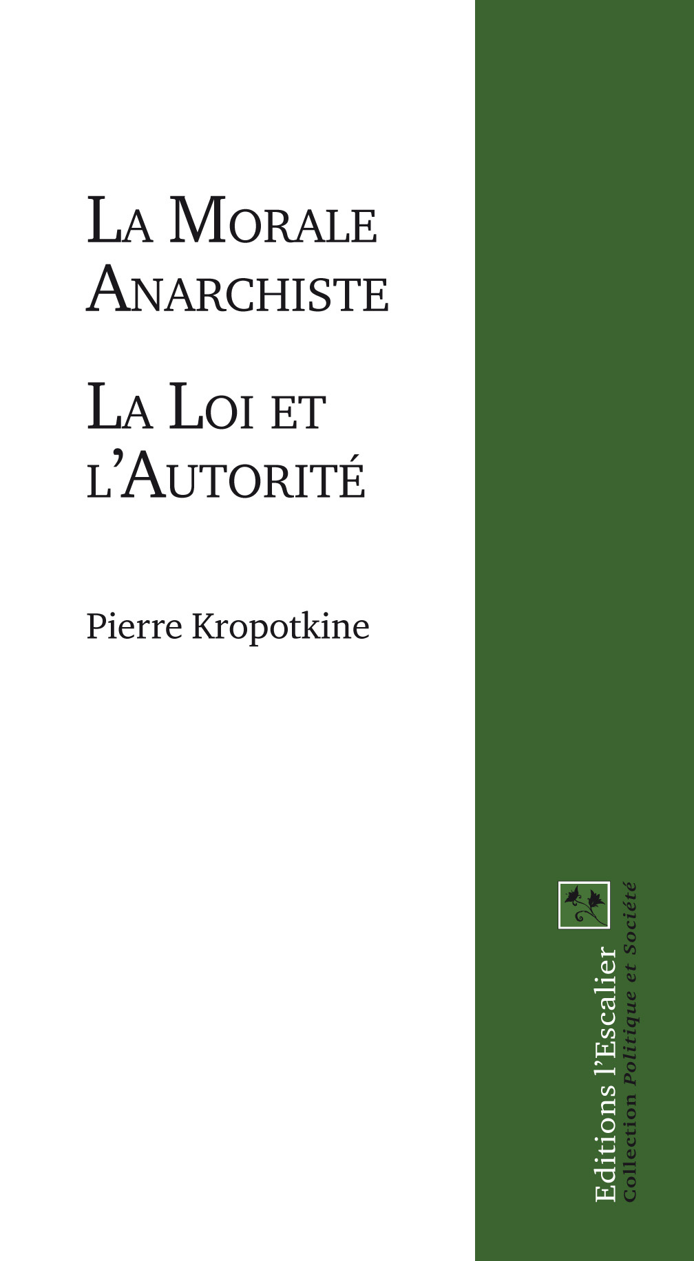 La Morale Anarchiste (suivi de : "La Loi et l'Autorité")