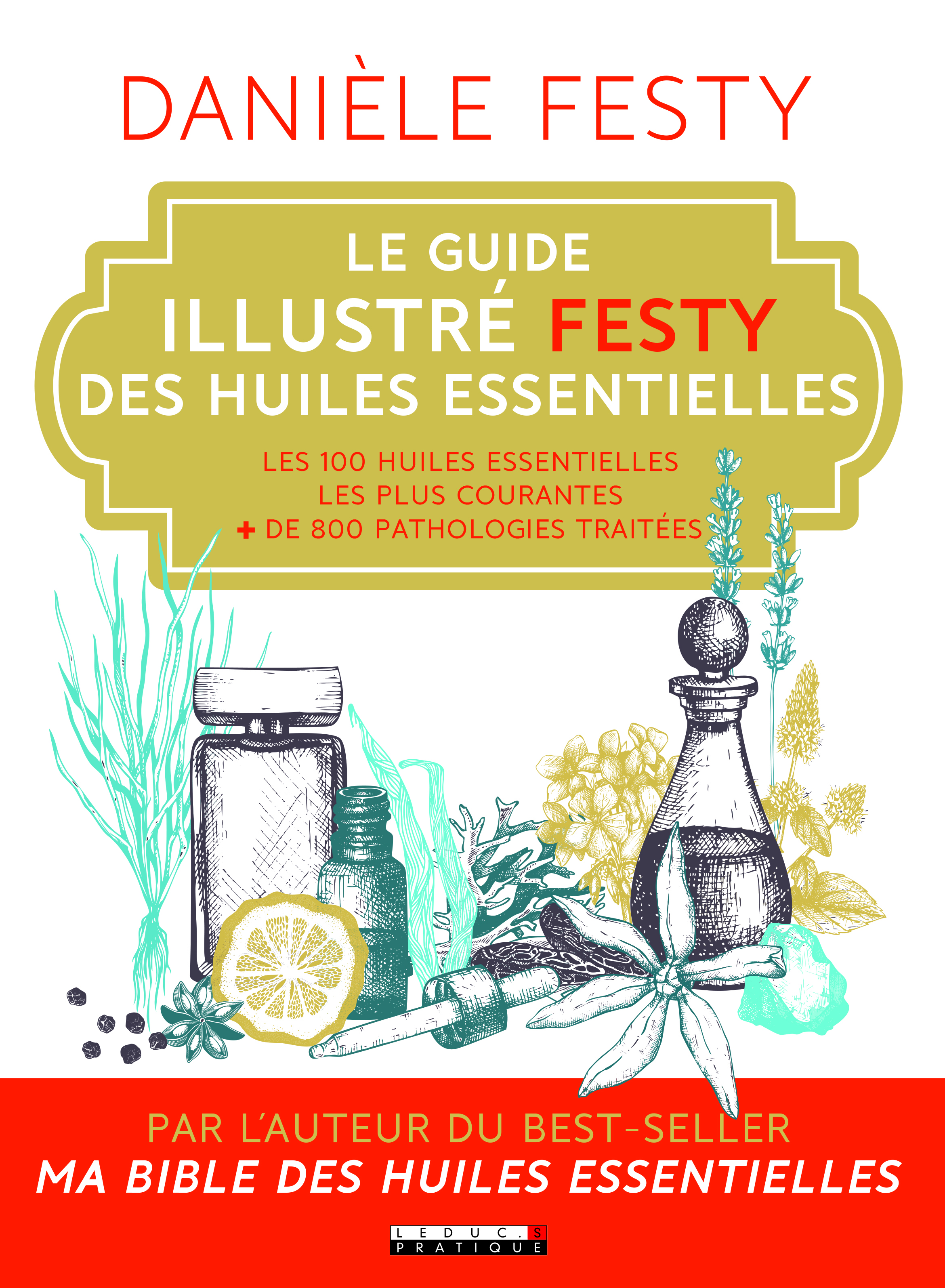 Le guide illustré festy des huiles essentielles