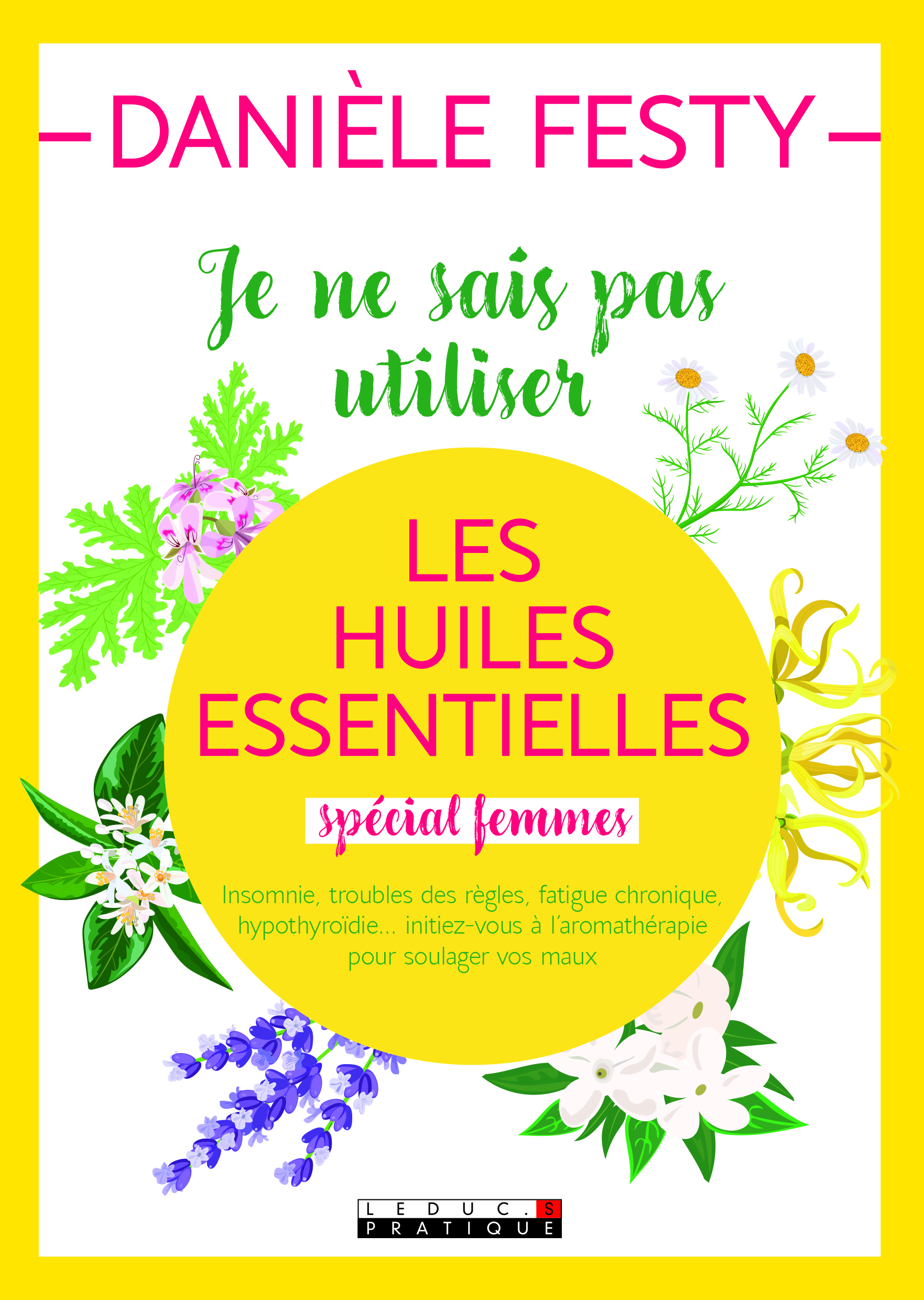 Je ne sais pas utiliser les huiles essentielles spécial femmes