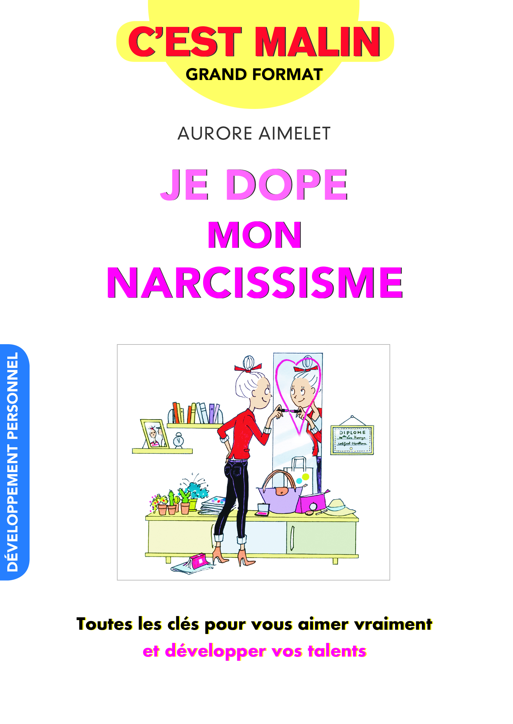 Je dope mon narcissisme, c'est malin