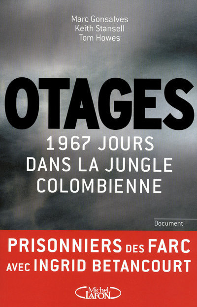 Otages 1967 jours dans la jungle colombienne