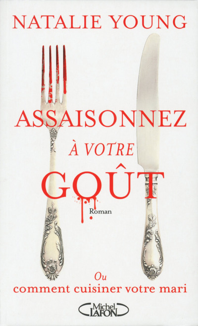 Assaisonnez à votre goût - Ou comment cuisiner votre mari