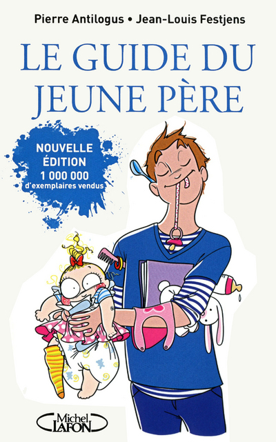 Le guide du jeune père -nouvelle édition-