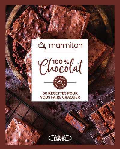 Marmiton - 100% Chocolat - 60 recettes pour vous faire craquer